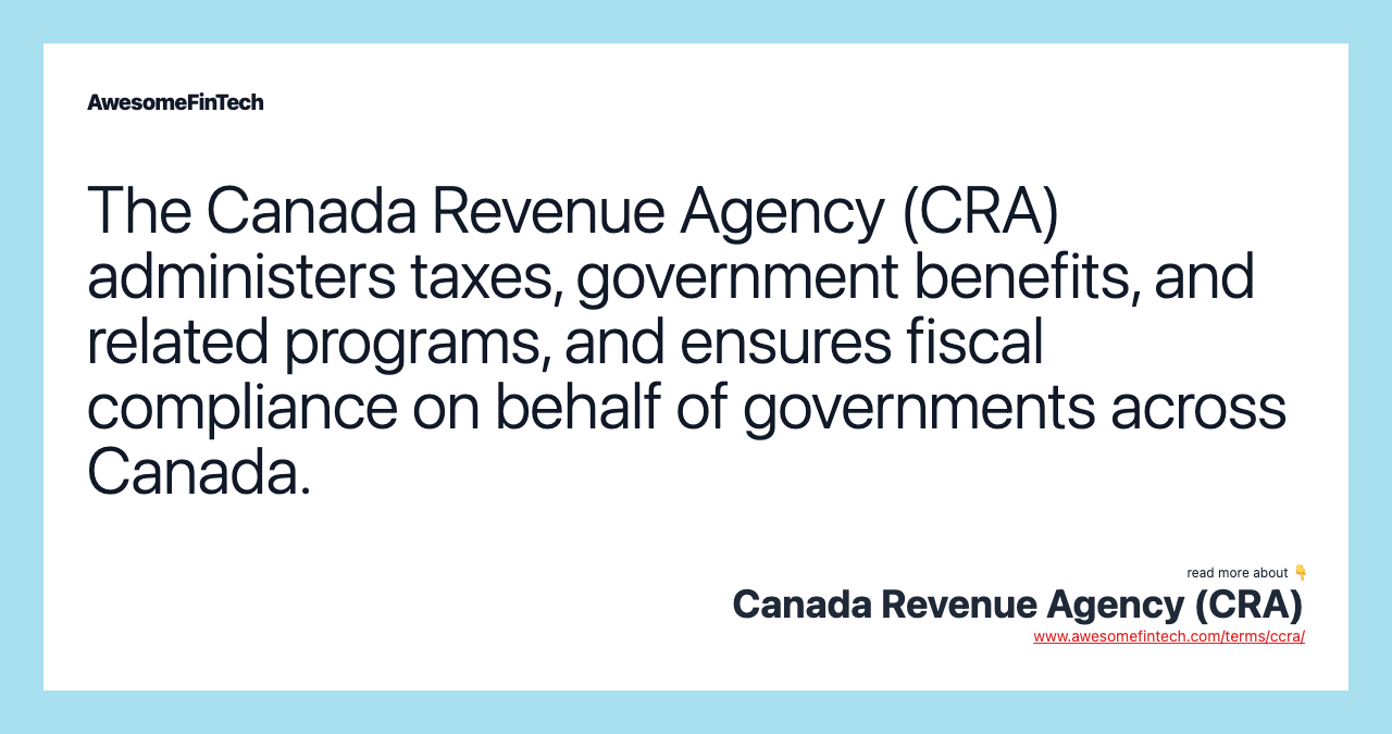 The Canada Revenue Agency (CRA) administers taxes, government benefits, and related programs, and ensures fiscal compliance on behalf of governments across Canada.