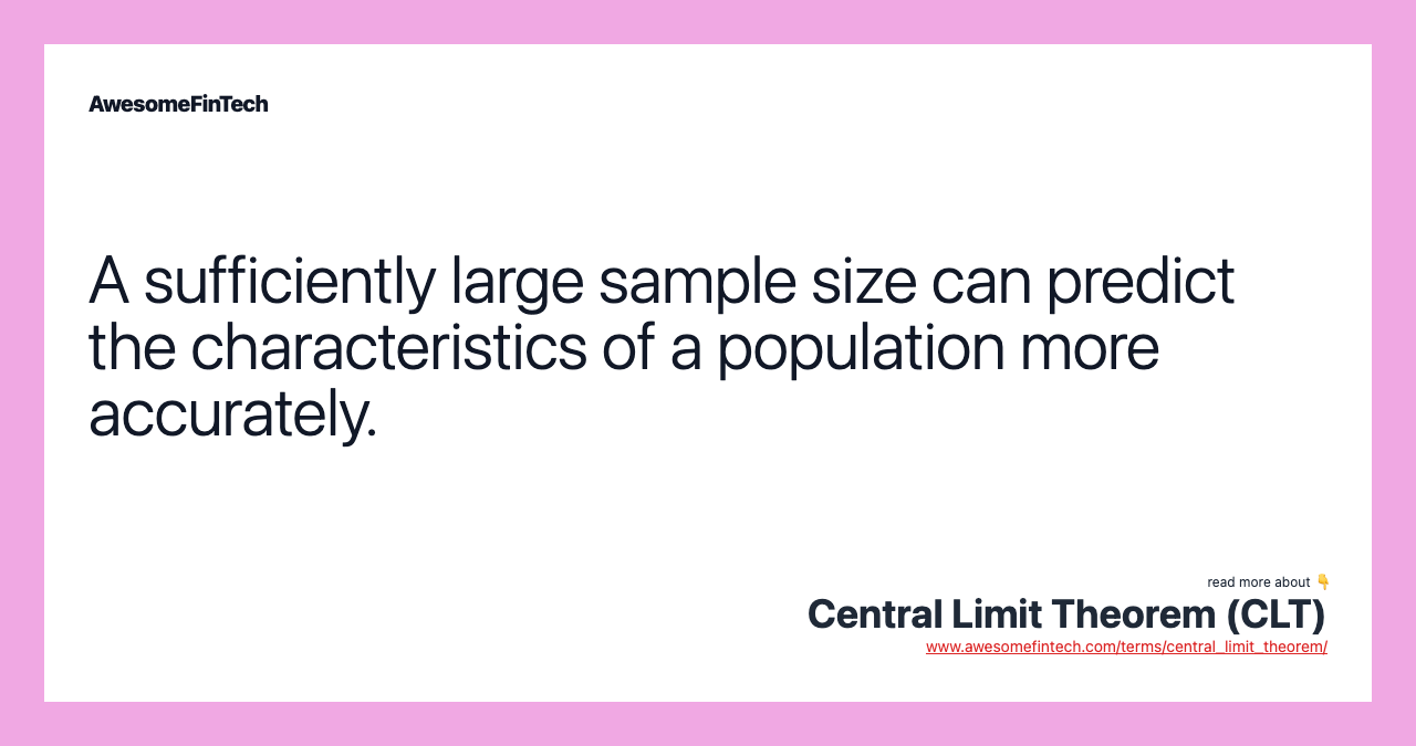 A sufficiently large sample size can predict the characteristics of a population more accurately.