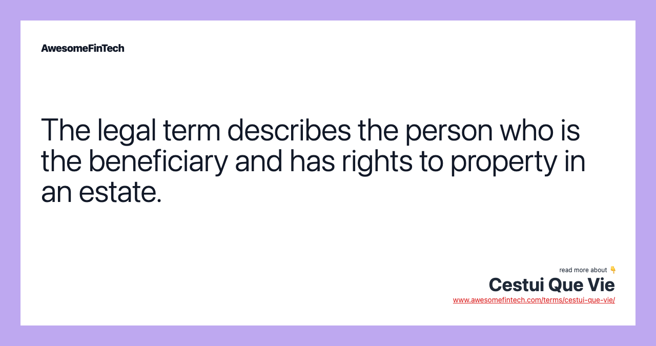 Cestui Que Vie AwesomeFinTech Blog