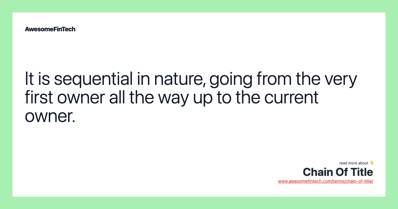 It is sequential in nature, going from the very first owner all the way up to the current owner.