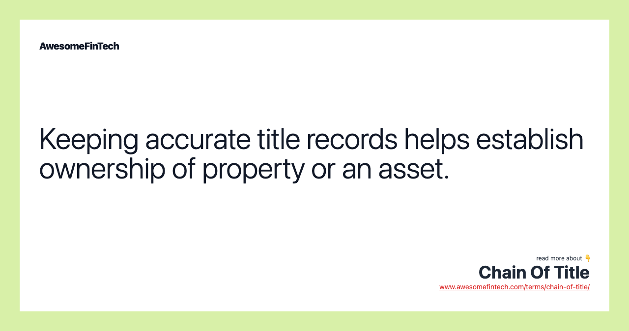 Keeping accurate title records helps establish ownership of property or an asset.