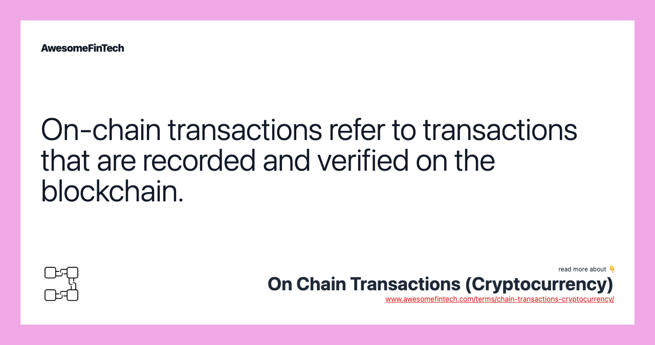 On-chain transactions refer to transactions that are recorded and verified on the blockchain.