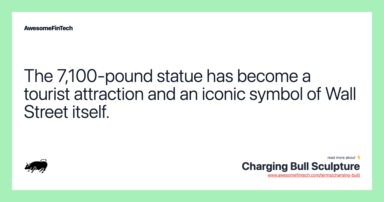 The 7,100-pound statue has become a tourist attraction and an iconic symbol of Wall Street itself.