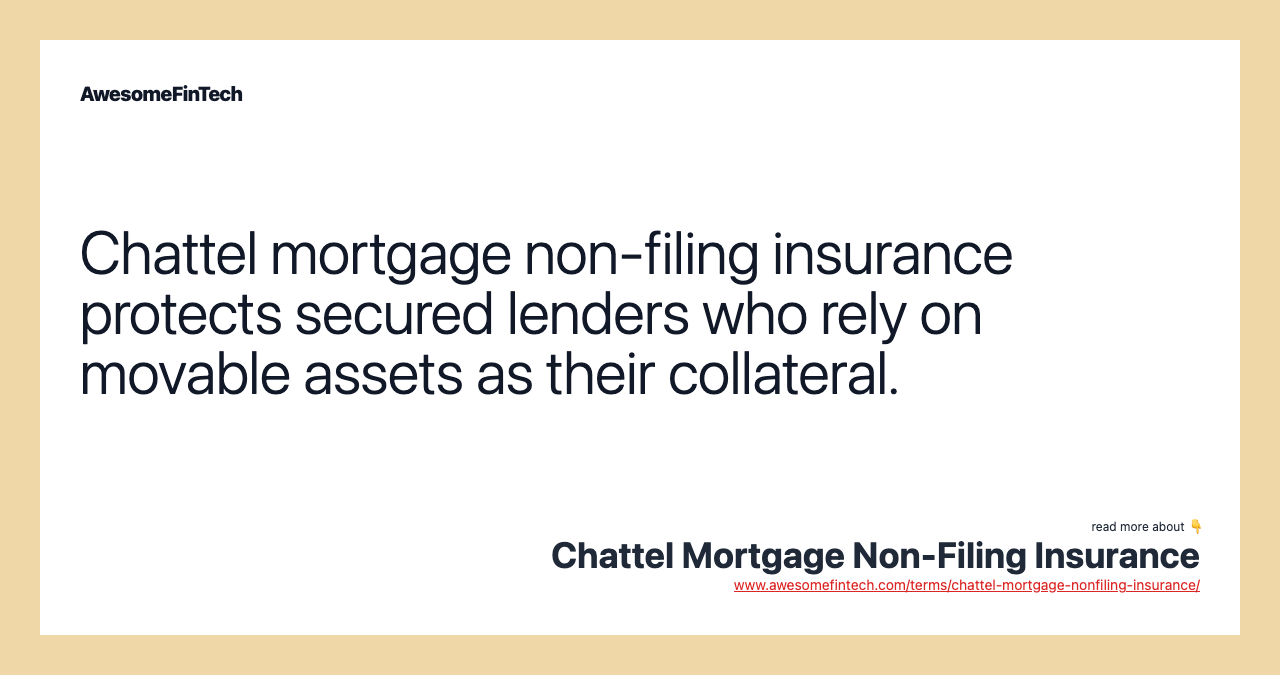 Chattel Mortgage NonFiling Insurance AwesomeFinTech Blog