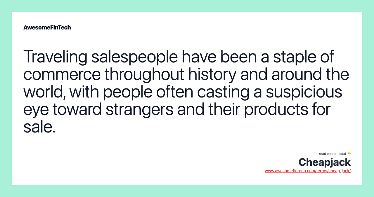 Traveling salespeople have been a staple of commerce throughout history and around the world, with people often casting a suspicious eye toward strangers and their products for sale.