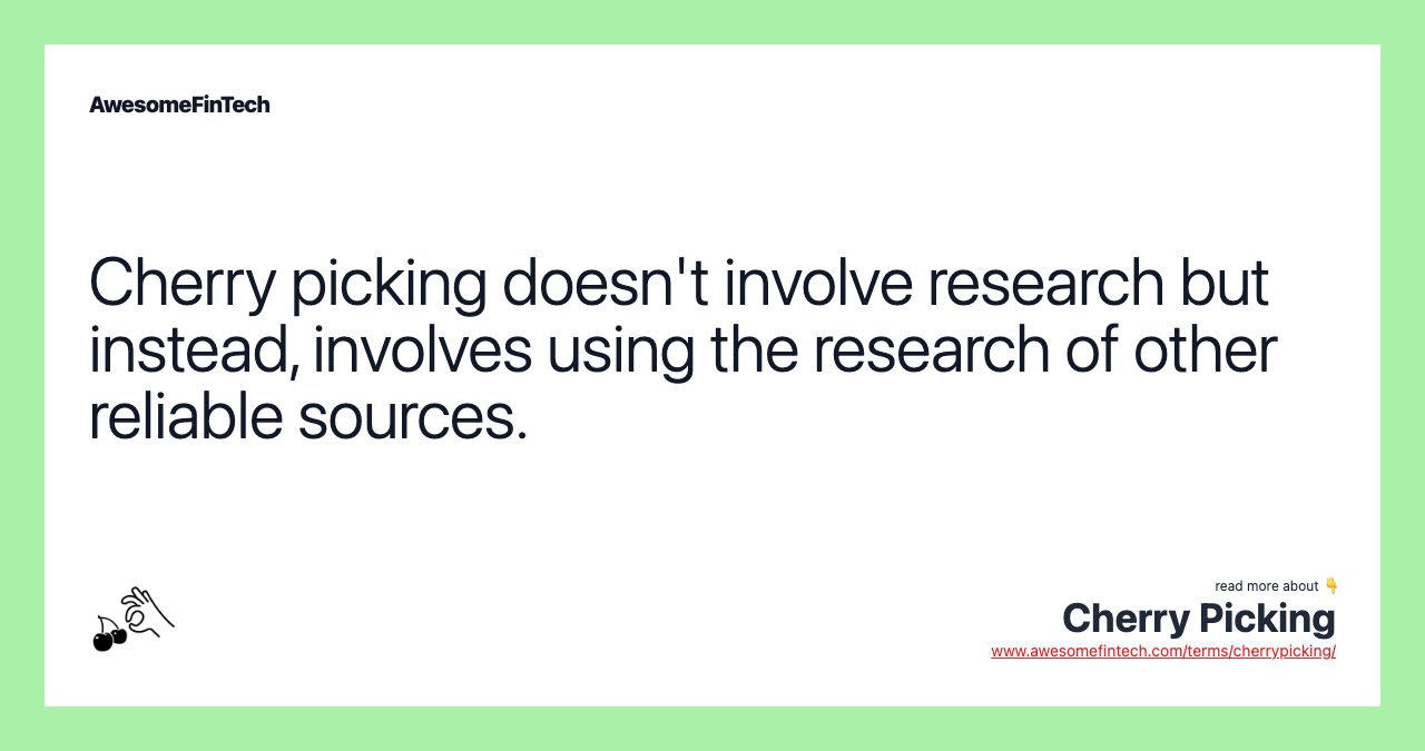 Cherry picking doesn't involve research but instead, involves using the research of other reliable sources.