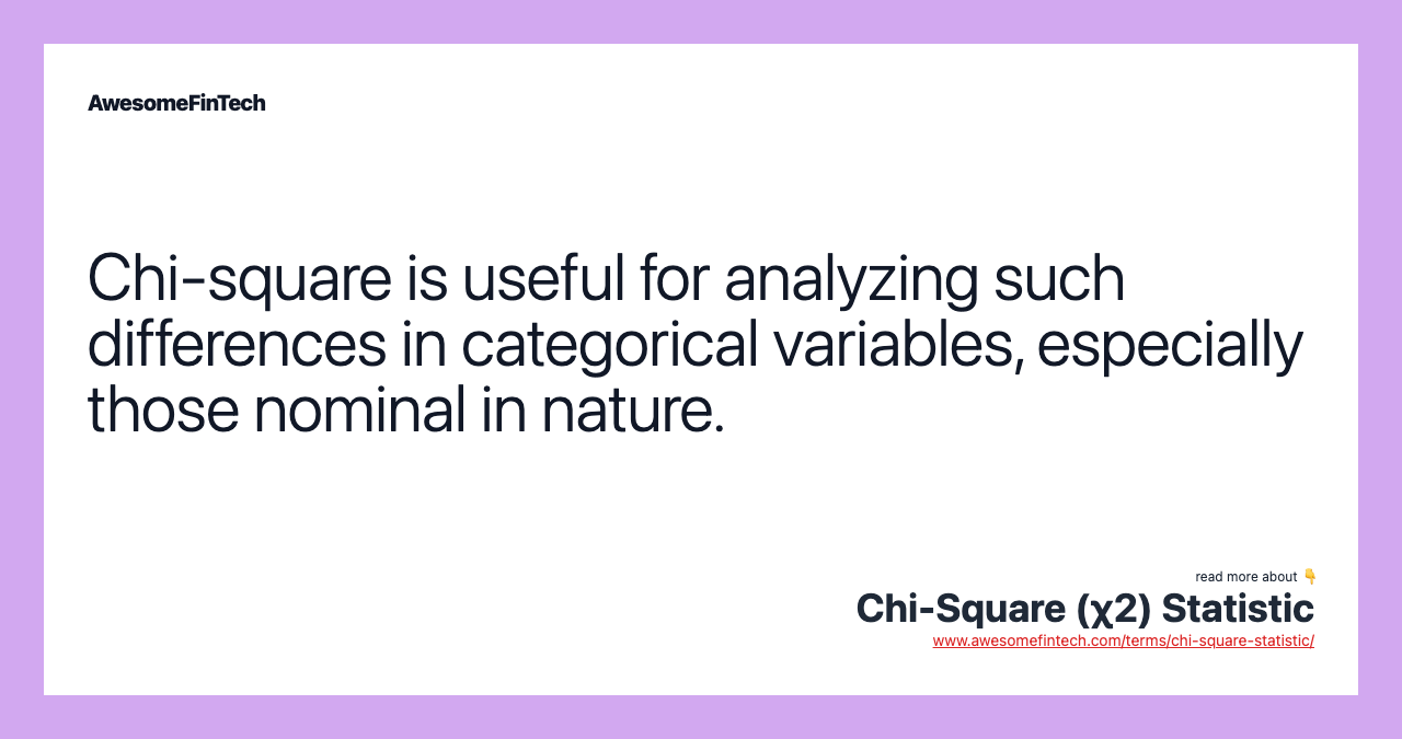 Chi-square is useful for analyzing such differences in categorical variables, especially those nominal in nature.