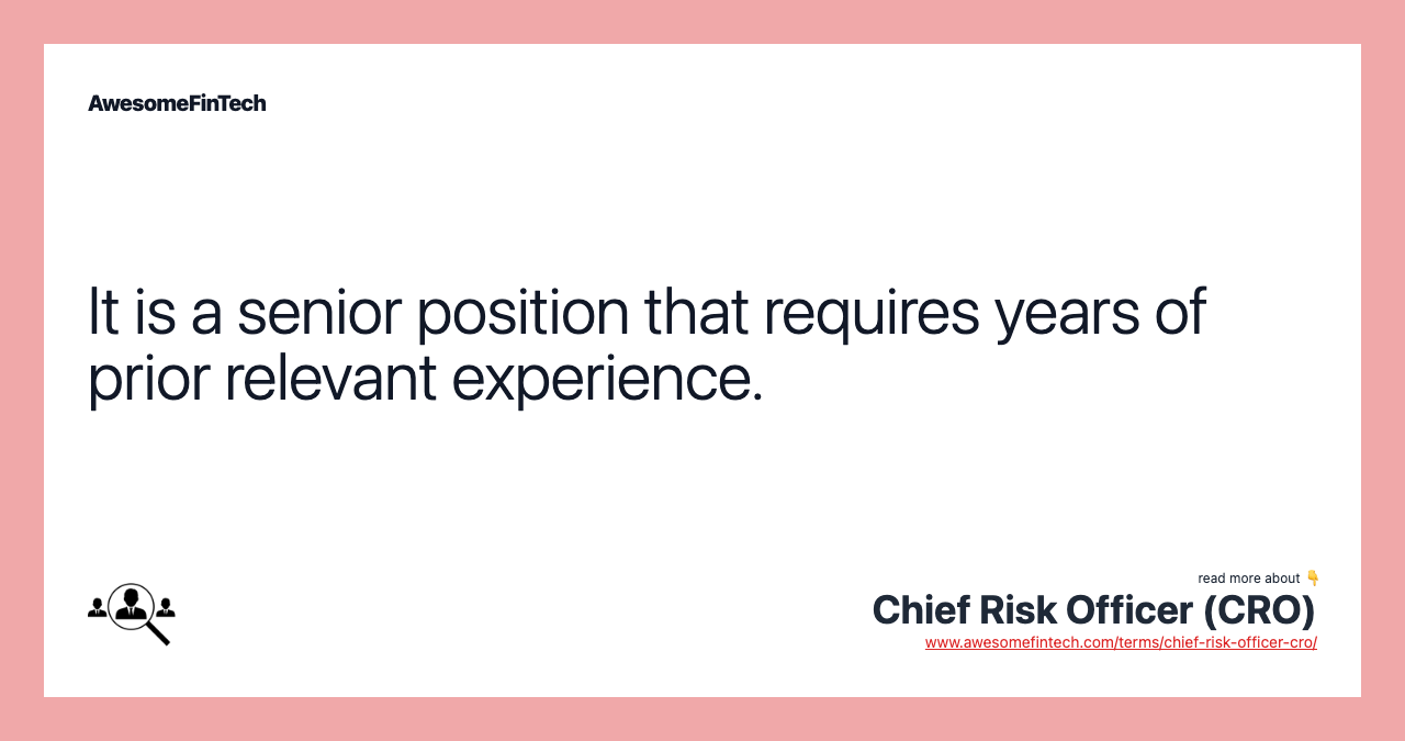It is a senior position that requires years of prior relevant experience.