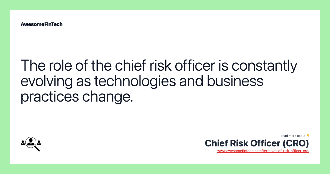 The role of the chief risk officer is constantly evolving as technologies and business practices change.