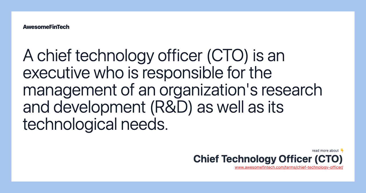 A chief technology officer (CTO) is an executive who is responsible for the management of an organization's research and development (R&D) as well as its technological needs.