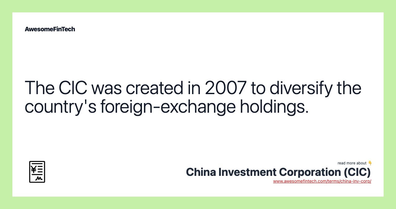 The CIC was created in 2007 to diversify the country's foreign-exchange holdings.