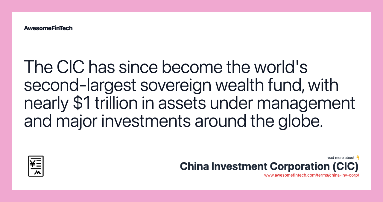 The CIC has since become the world's second-largest sovereign wealth fund, with nearly $1 trillion in assets under management and major investments around the globe.