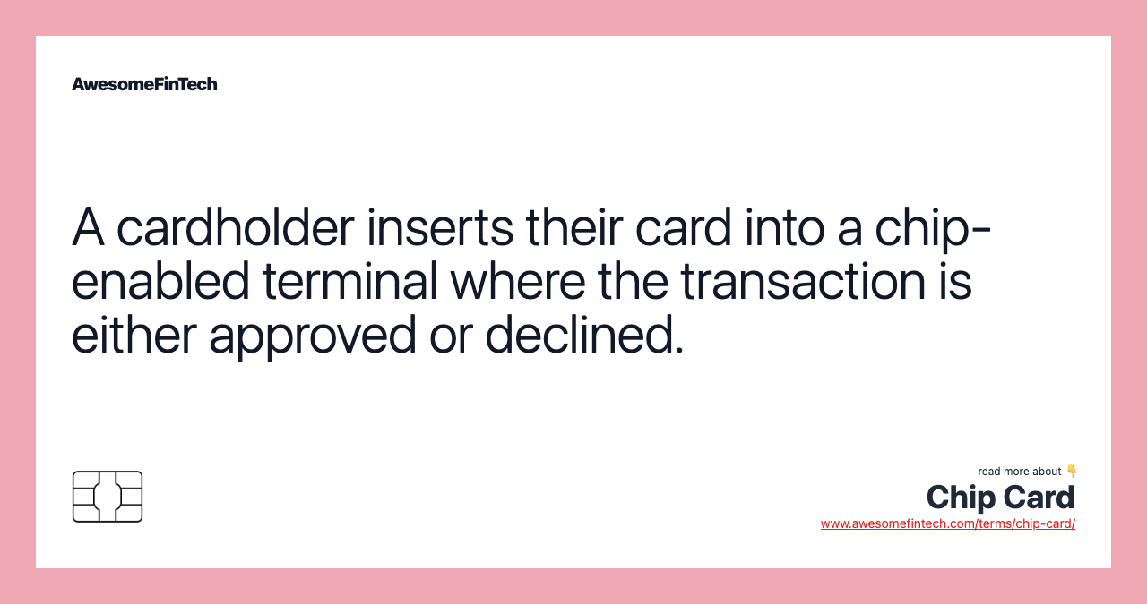 A cardholder inserts their card into a chip-enabled terminal where the transaction is either approved or declined.