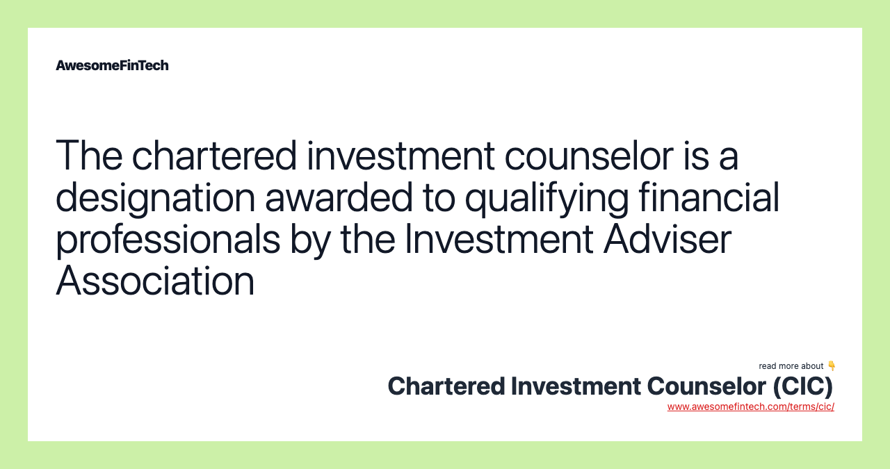 The chartered investment counselor is a designation awarded to qualifying financial professionals by the Investment Adviser Association