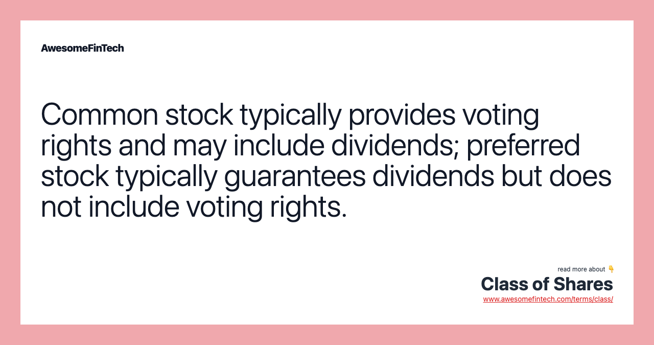 Common stock typically provides voting rights and may include dividends; preferred stock typically guarantees dividends but does not include voting rights.