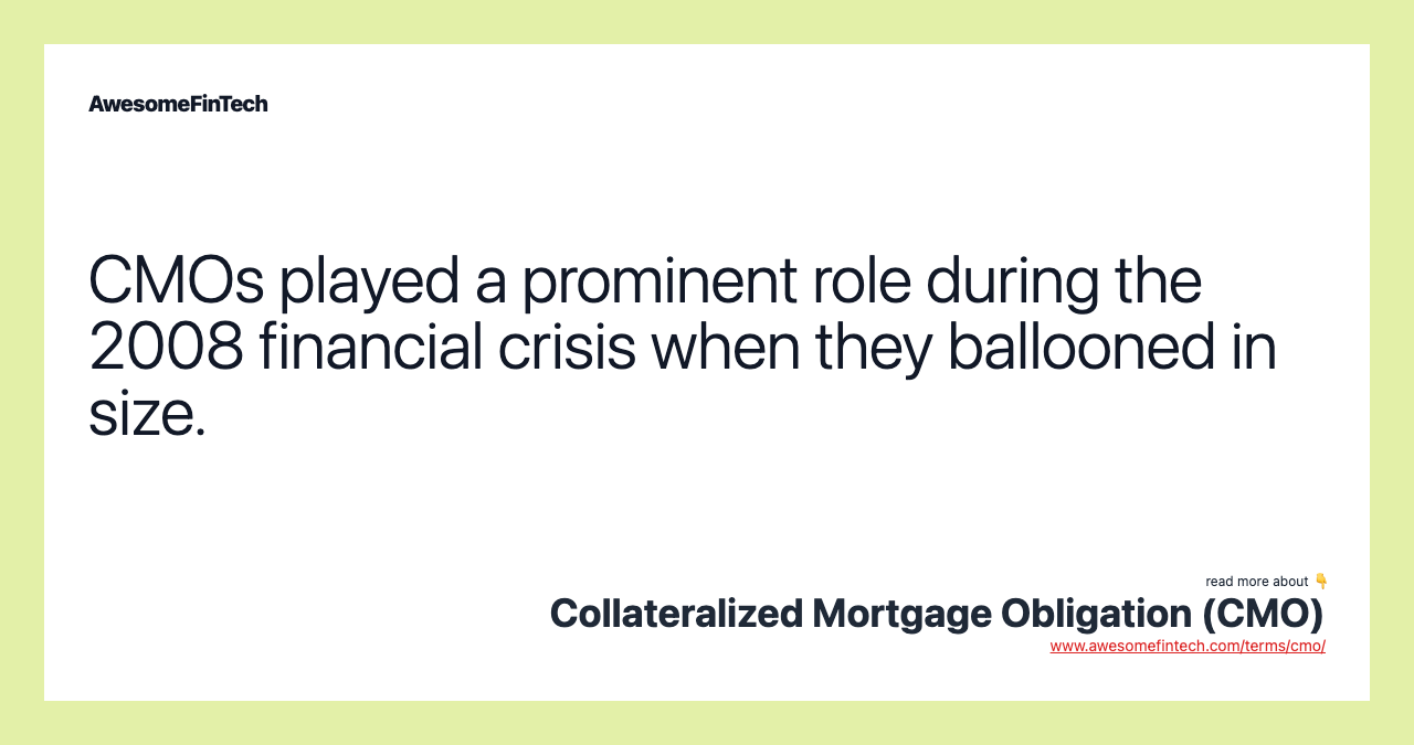 CMOs played a prominent role during the 2008 financial crisis when they ballooned in size.