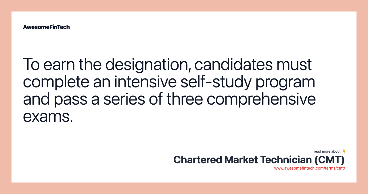 To earn the designation, candidates must complete an intensive self-study program and pass a series of three comprehensive exams.