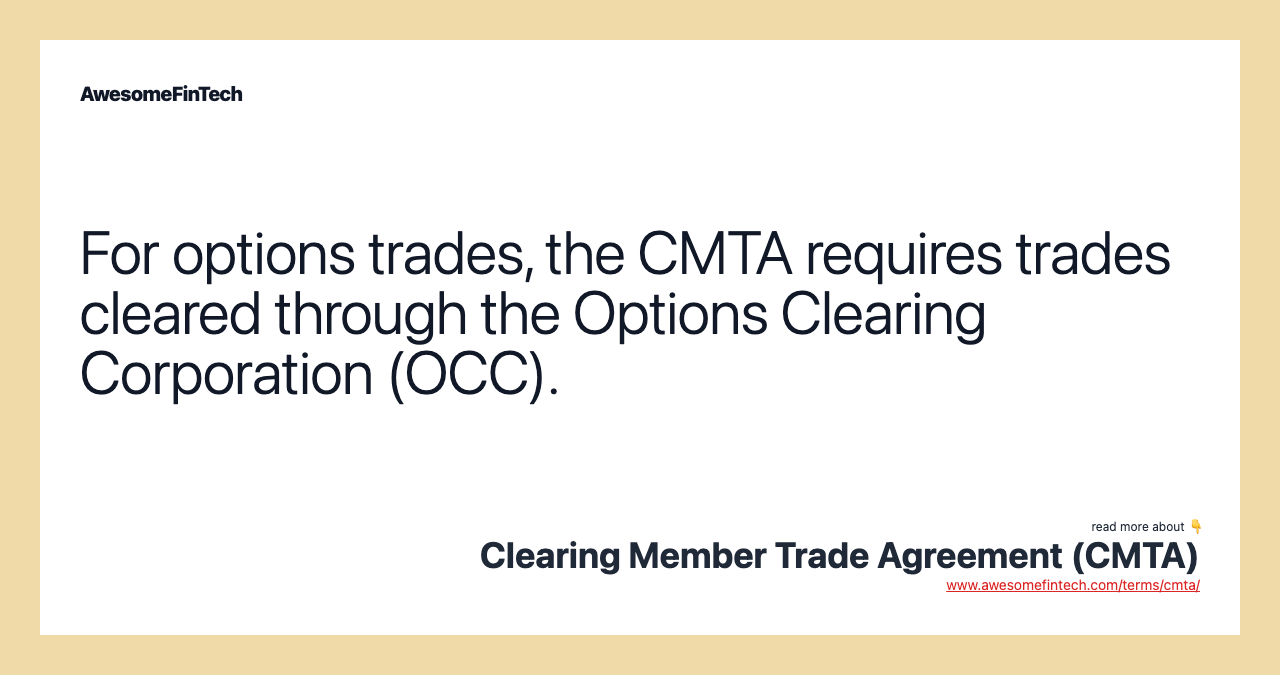 For options trades, the CMTA requires trades cleared through the Options Clearing Corporation (OCC).