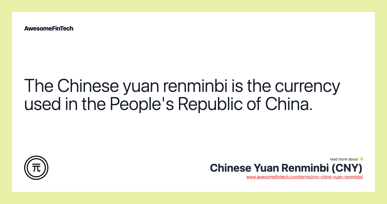 The Chinese yuan renminbi is the currency used in the People's Republic of China.