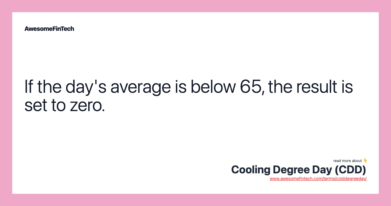 If the day's average is below 65, the result is set to zero.
