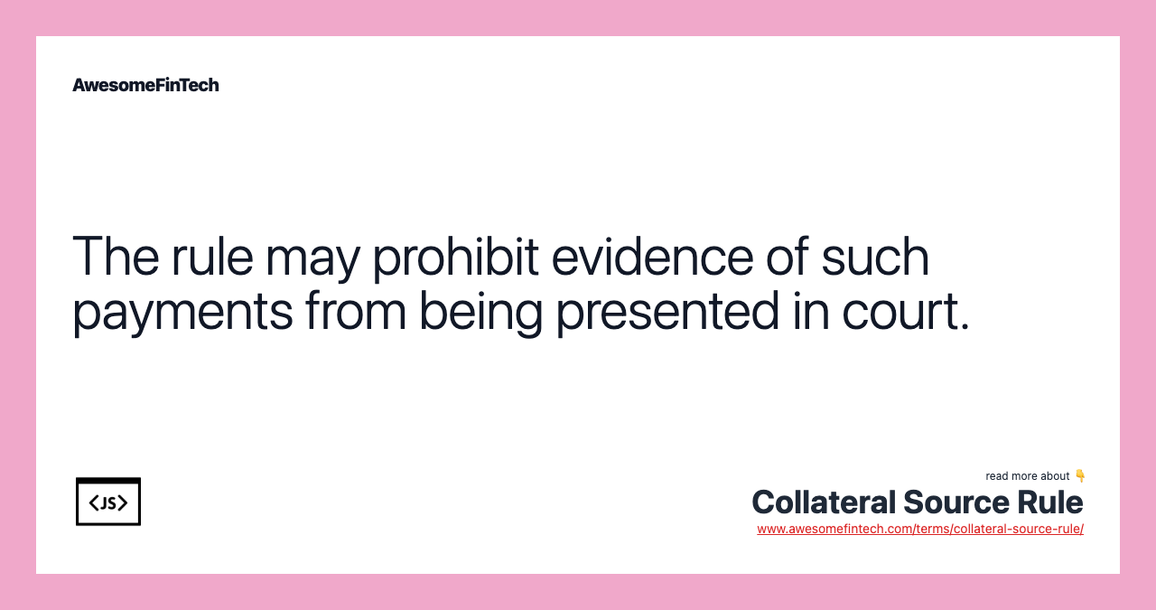The rule may prohibit evidence of such payments from being presented in court.
