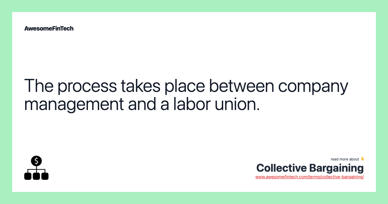 The process takes place between company management and a labor union.