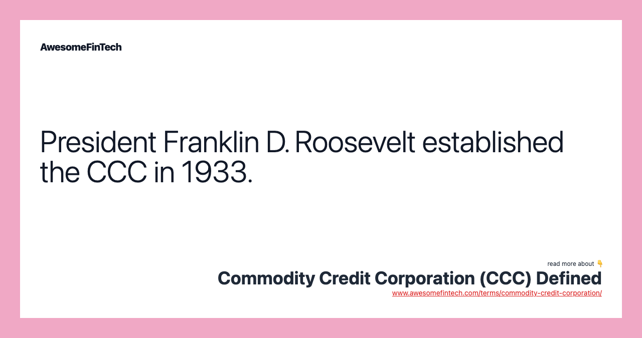 President Franklin D. Roosevelt established the CCC in 1933.