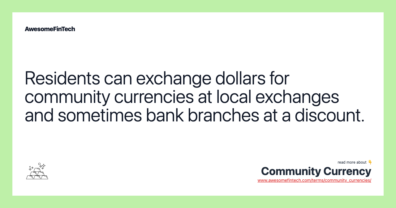 Residents can exchange dollars for community currencies at local exchanges and sometimes bank branches at a discount.
