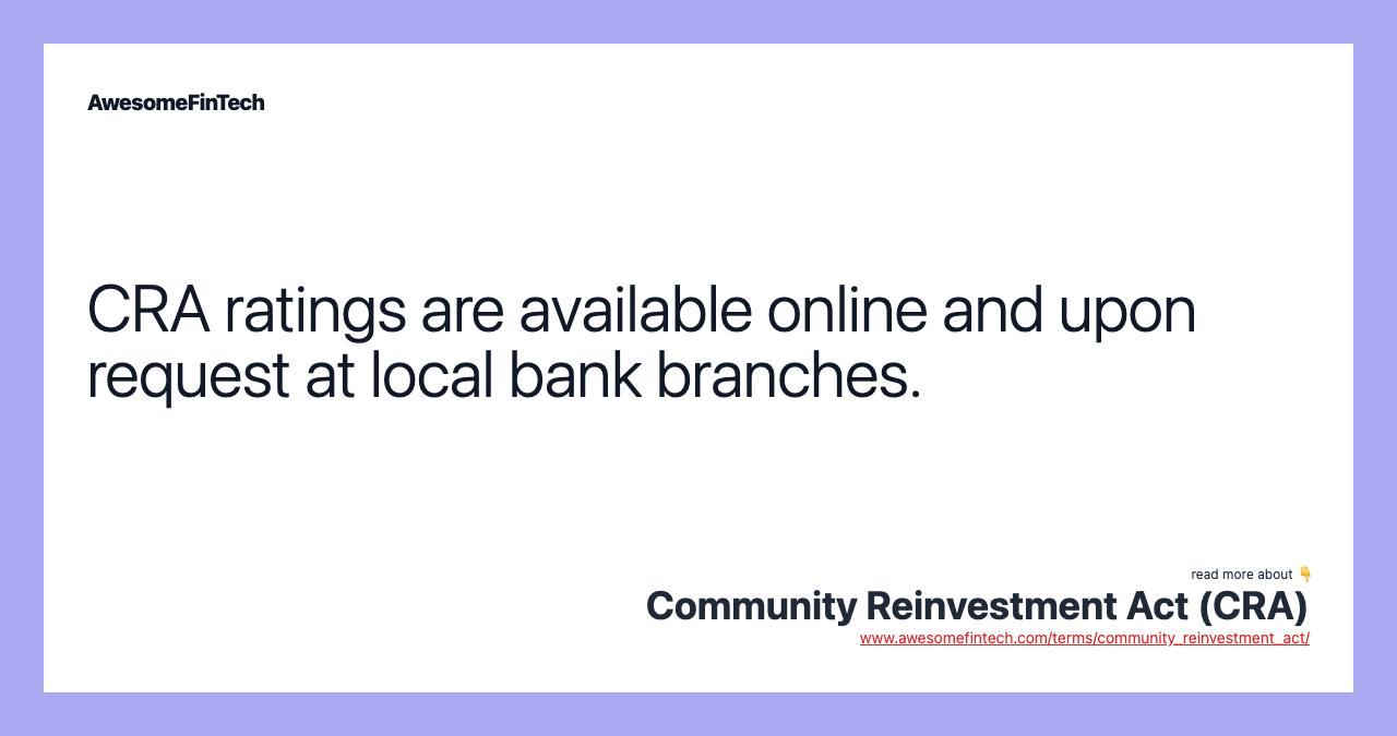 CRA ratings are available online and upon request at local bank branches.