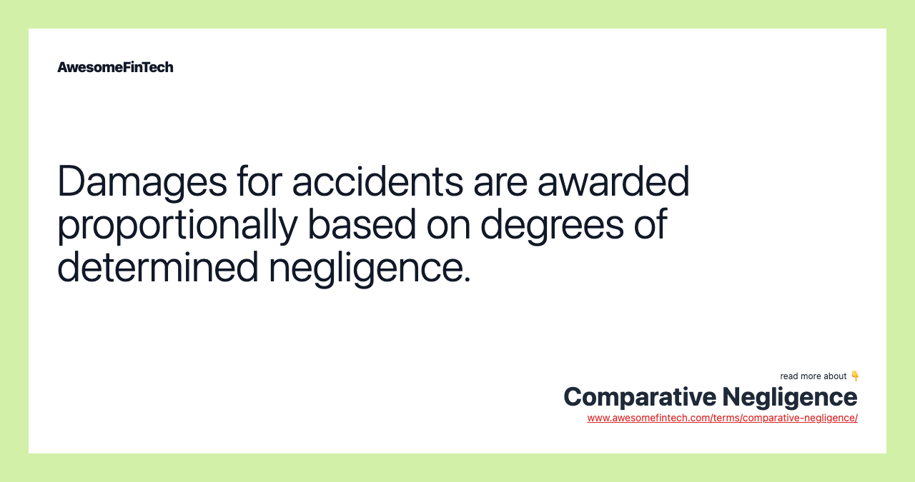 Damages for accidents are awarded proportionally based on degrees of determined negligence.