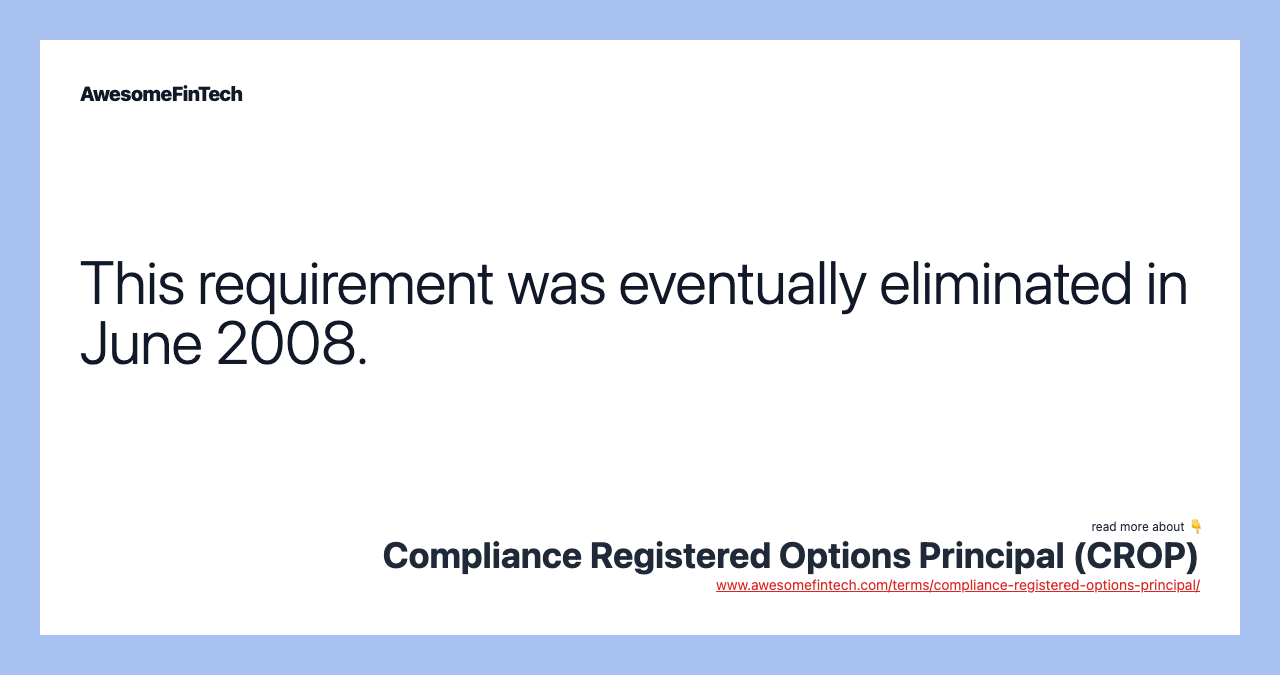 This requirement was eventually eliminated in June 2008.