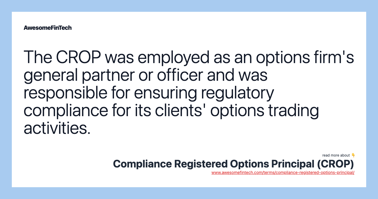 The CROP was employed as an options firm's general partner or officer and was responsible for ensuring regulatory compliance for its clients' options trading activities.