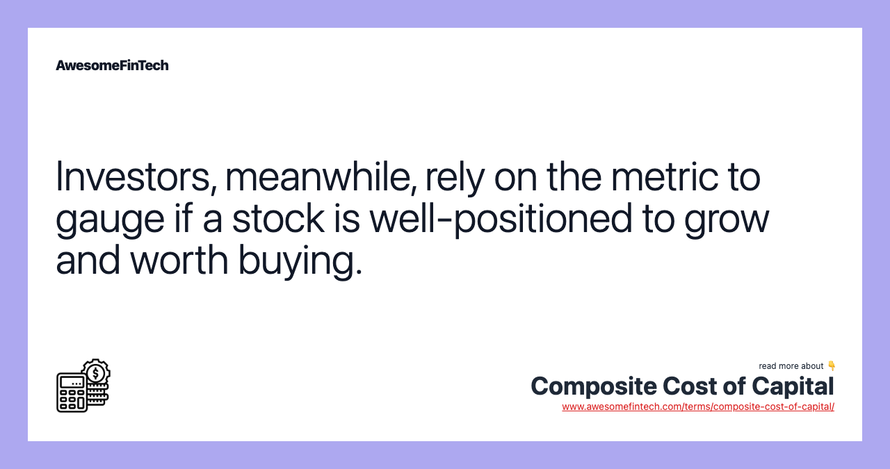Investors, meanwhile, rely on the metric to gauge if a stock is well-positioned to grow and worth buying.