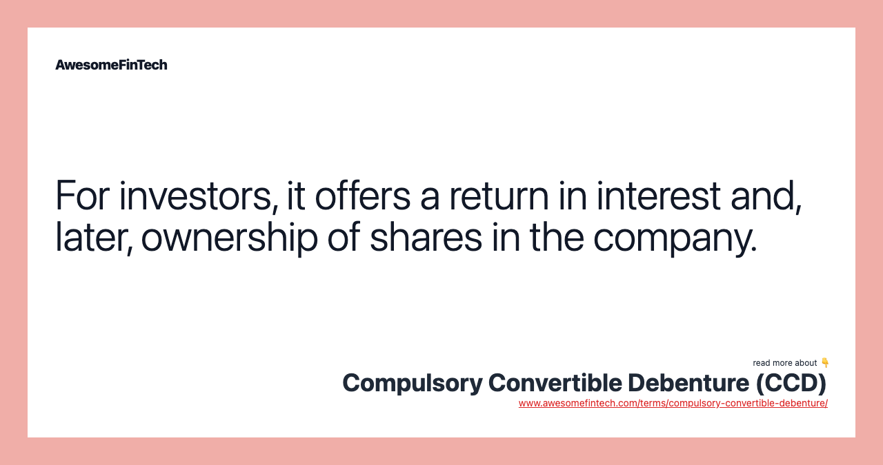 For investors, it offers a return in interest and, later, ownership of shares in the company.