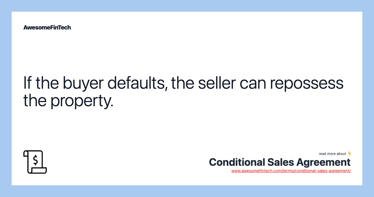Conditional Sales Agreement | AwesomeFinTech Blog
