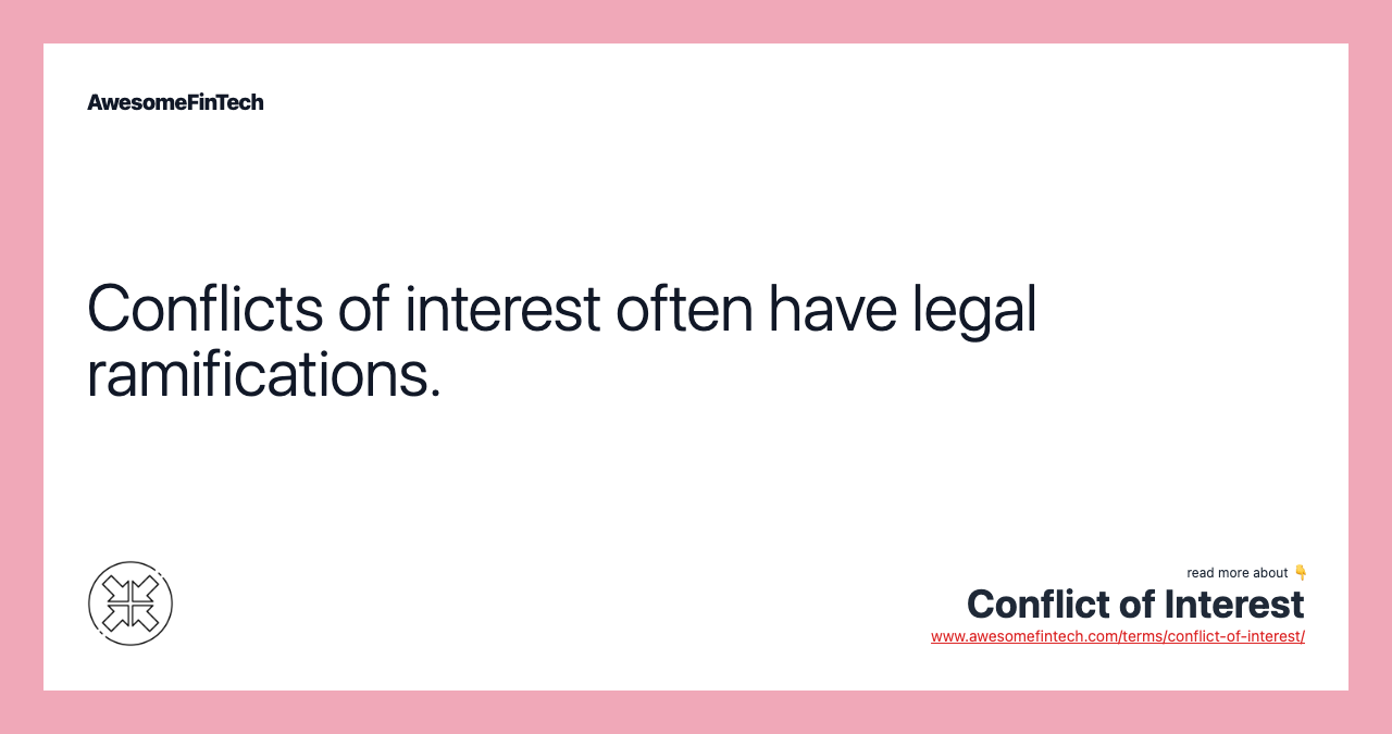 Conflicts of interest often have legal ramifications.