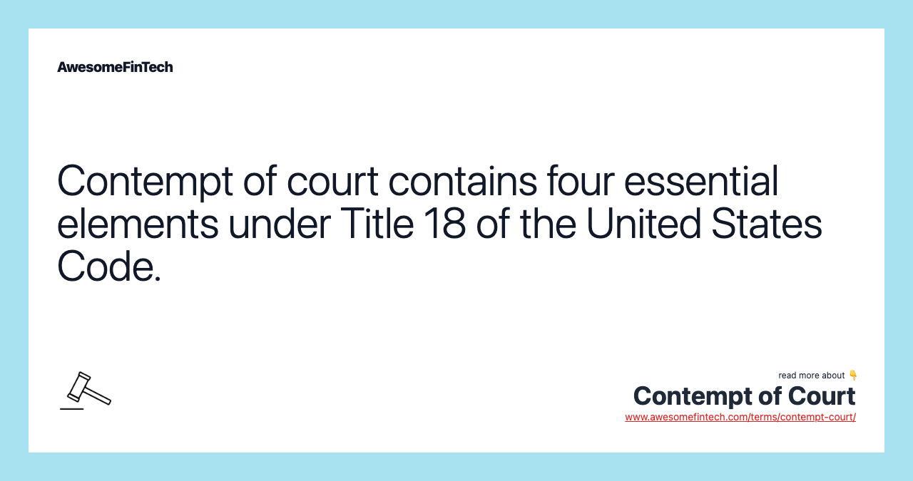 Contempt of Court: Definition, Essential Elements, and Example