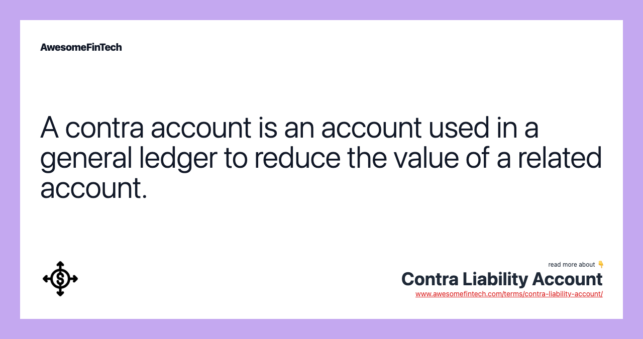 A contra account is an account used in a general ledger to reduce the value of a related account.