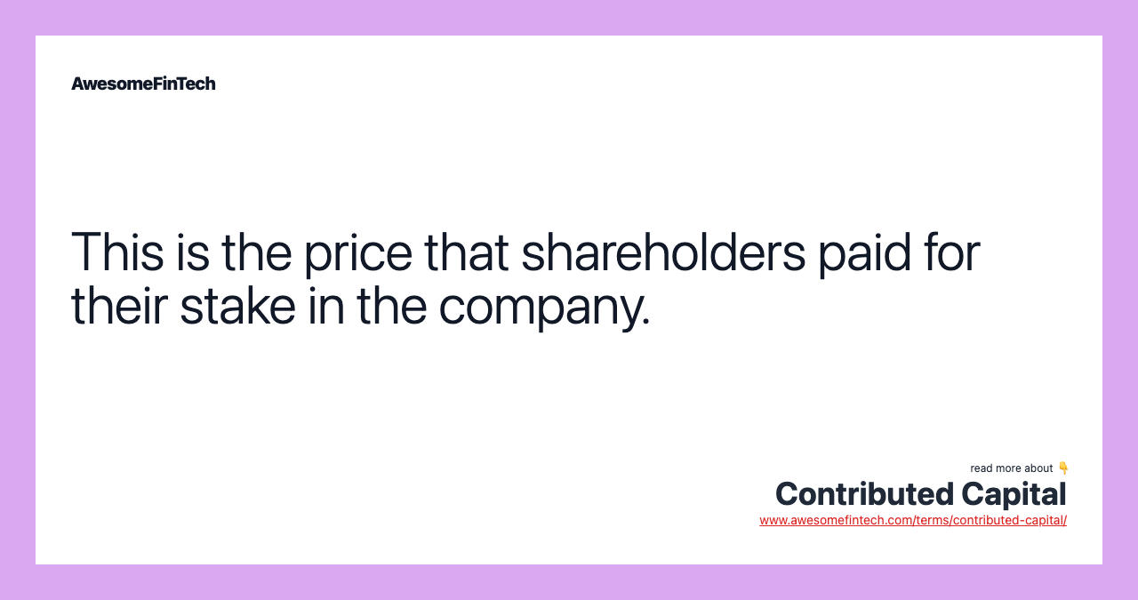 This is the price that shareholders paid for their stake in the company.