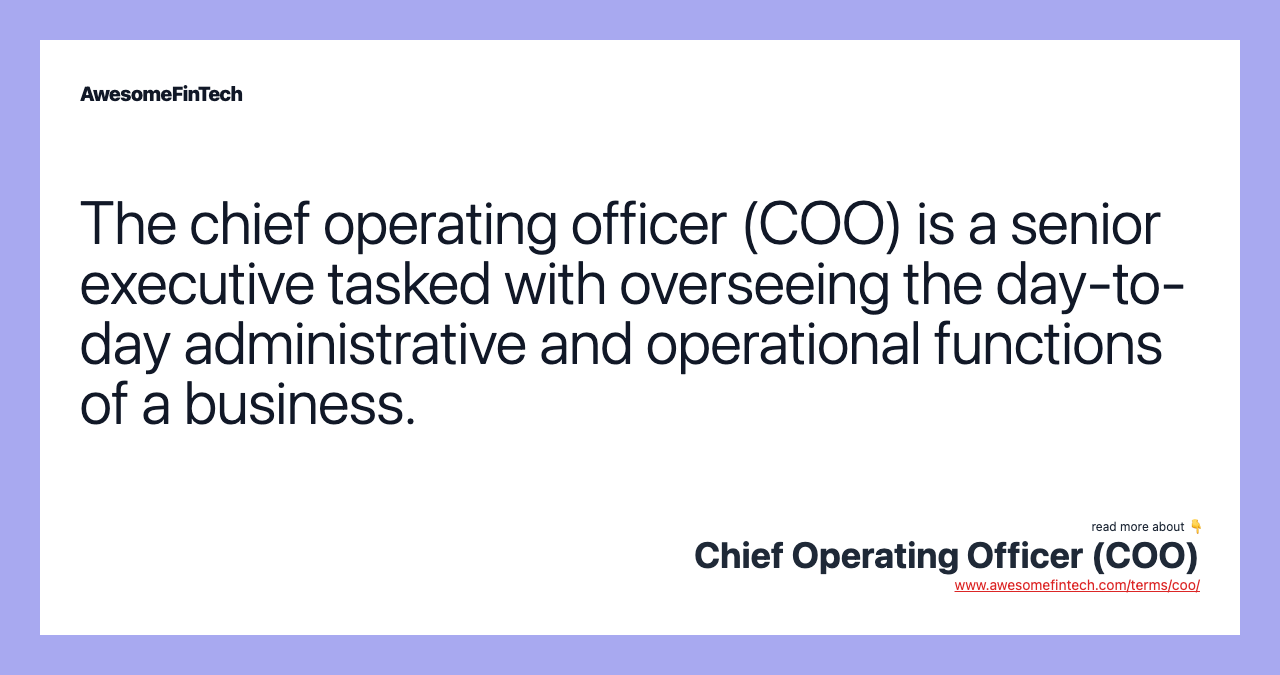 The chief operating officer (COO) is a senior executive tasked with overseeing the day-to-day administrative and operational functions of a business.
