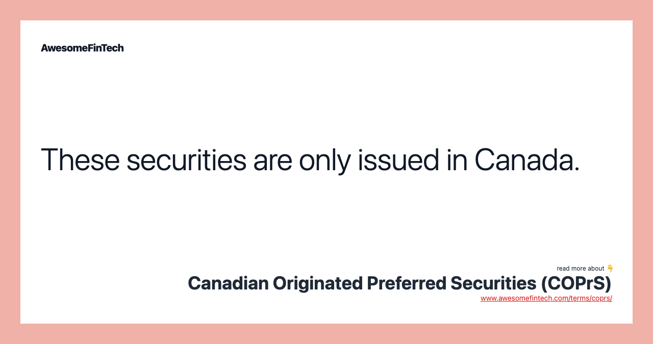 These securities are only issued in Canada.