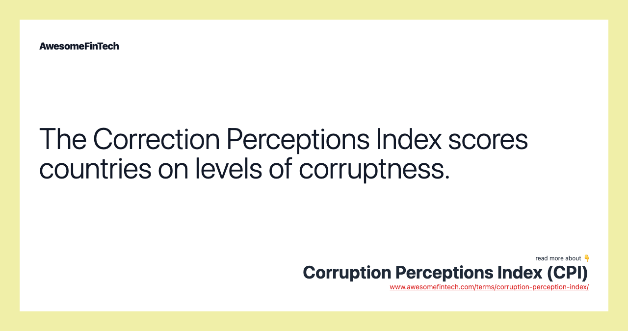The Correction Perceptions Index scores countries on levels of corruptness.