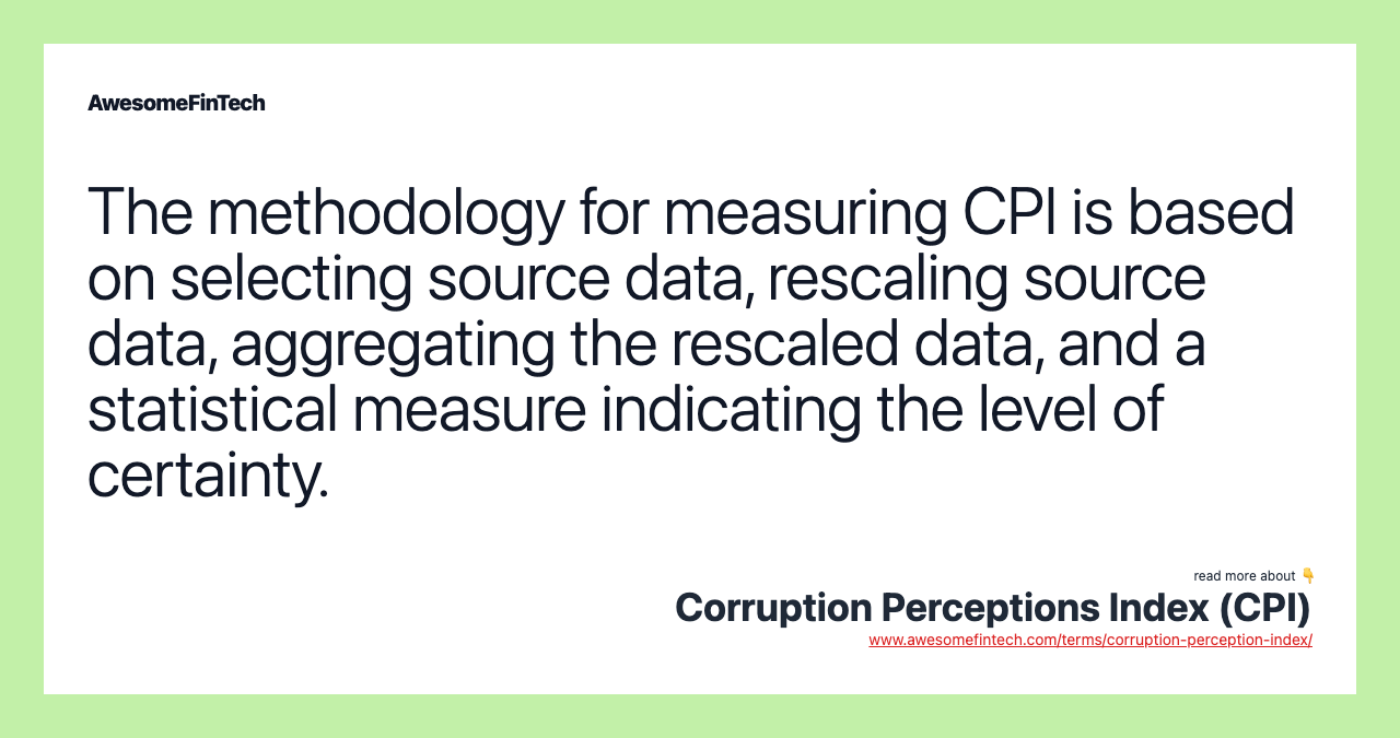The methodology for measuring CPI is based on selecting source data, rescaling source data, aggregating the rescaled data, and a statistical measure indicating the level of certainty.