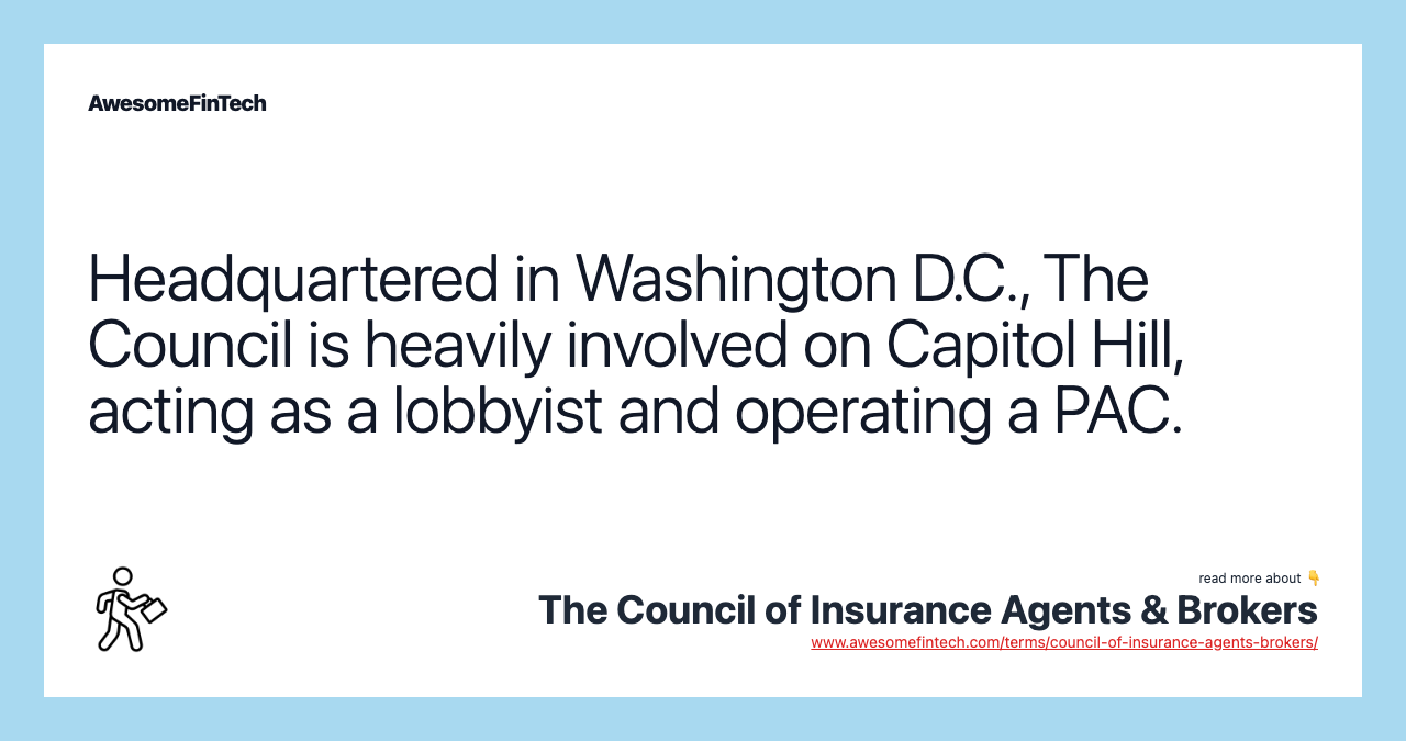 Headquartered in Washington D.C., The Council is heavily involved on Capitol Hill, acting as a lobbyist and operating a PAC.