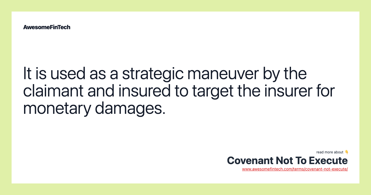 It is used as a strategic maneuver by the claimant and insured to target the insurer for monetary damages.