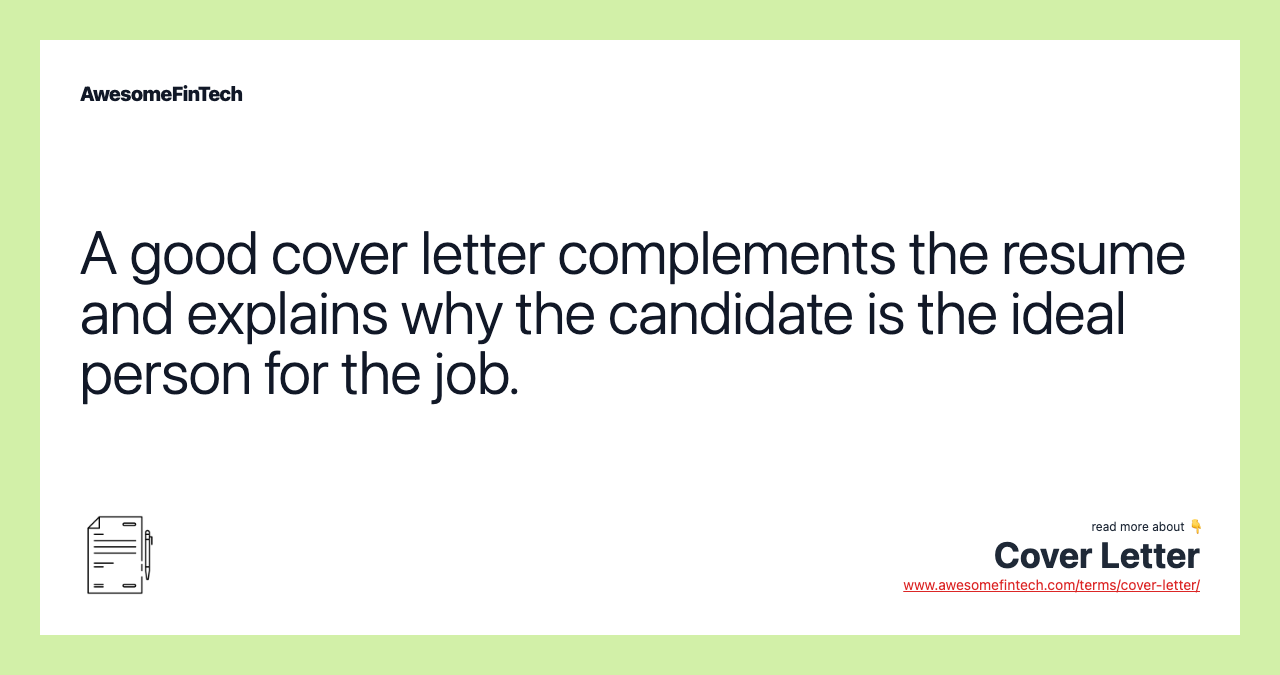 A good cover letter complements the resume and explains why the candidate is the ideal person for the job.
