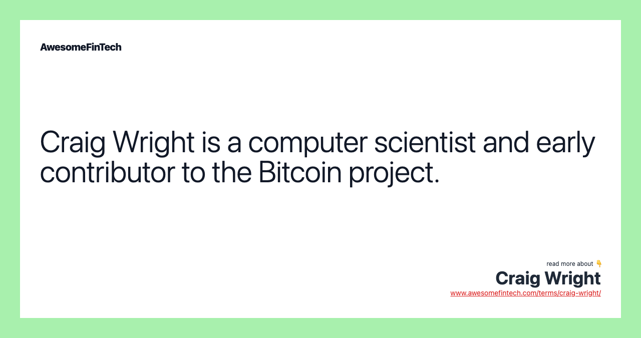 Craig Wright is a computer scientist and early contributor to the Bitcoin project.