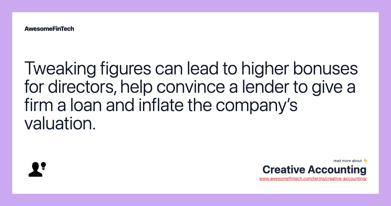 Tweaking figures can lead to higher bonuses for directors, help convince a lender to give a firm a loan and inflate the company’s valuation.
