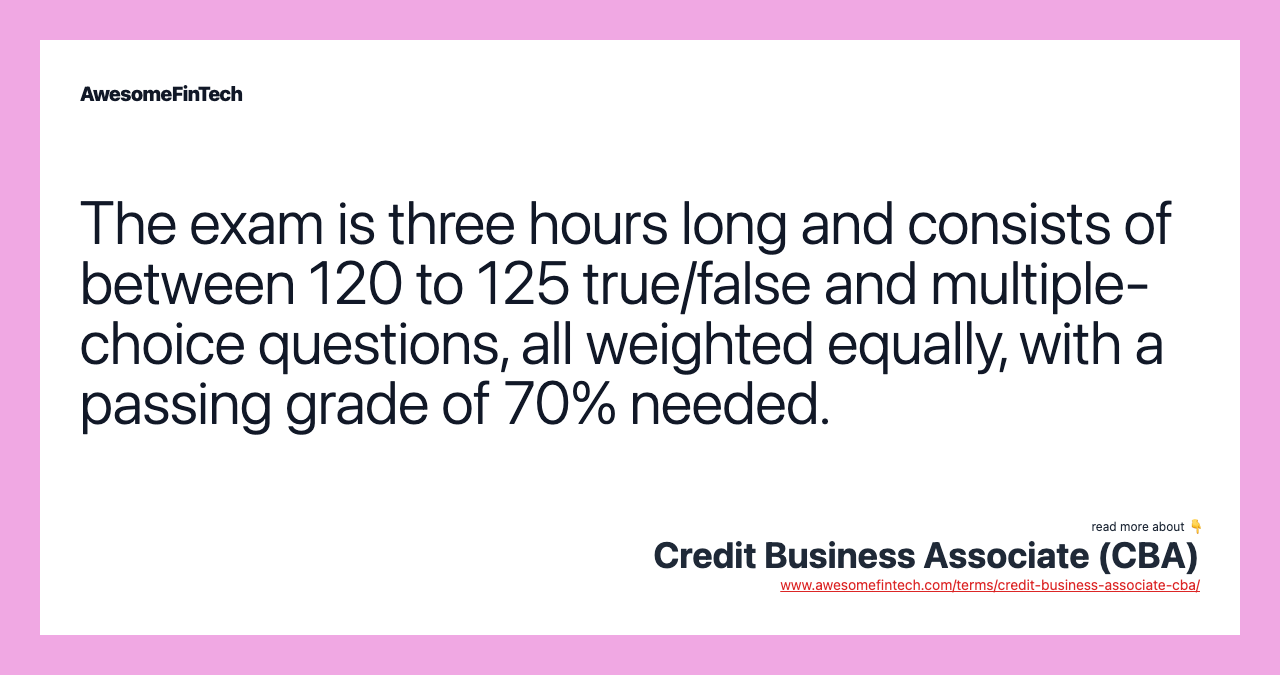 The exam is three hours long and consists of between 120 to 125 true/false and multiple-choice questions, all weighted equally, with a passing grade of 70% needed.