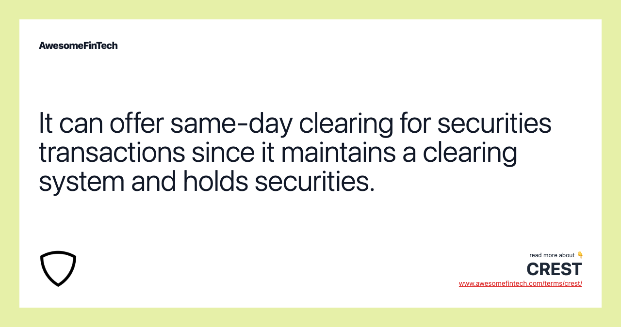 It can offer same-day clearing for securities transactions since it maintains a clearing system and holds securities.